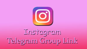 Instagram Telegram Group Link